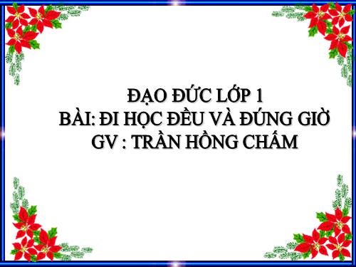 Bài 7. Đi học đều và đúng giờ