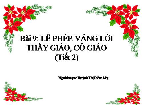 Bài 9. Lễ phép, vâng lời thầy giáo, cô giáo