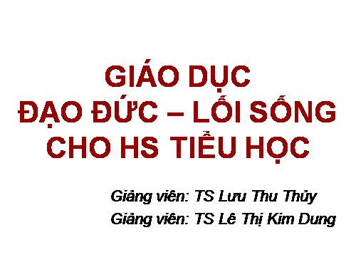 Tập huấn: Giáo dục đạo đức, lối sống cho HS tiểu học