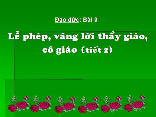 Bài 9. Lễ phép, vâng lời thầy giáo, cô giáo