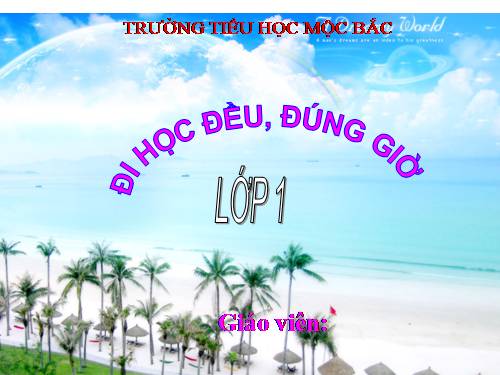 Bài 7. Đi học đều và đúng giờ