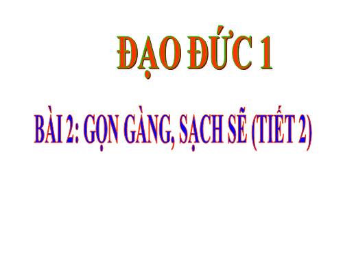 Bài 2. Gọn gàng, sạch sẽ