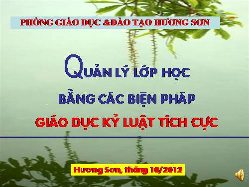 QLlớp học bằng các biện pháp GDkỉ luật tích cực