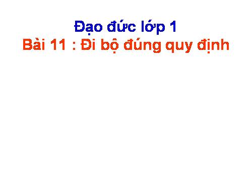 Bài 11. Đi bộ đúng quy định