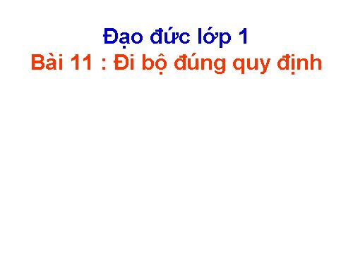 Bài 11. Đi bộ đúng quy định