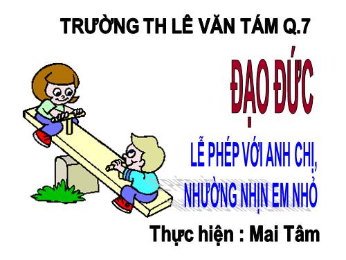 Bài 5. Lễ phép với anh chị, nhường nhịn em nhỏ