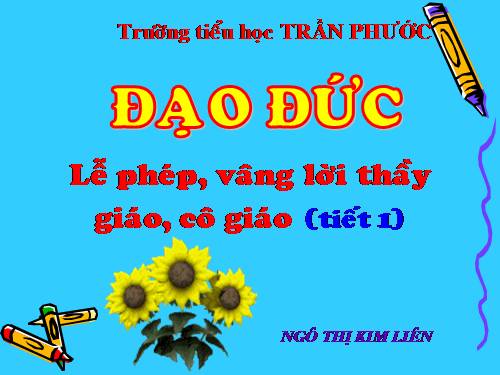 Bài 9. Lễ phép, vâng lời thầy giáo, cô giáo