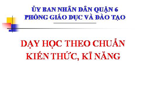 Dạy học theo chuẩn KTKN