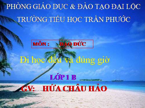 Bài 7. Đi học đều và đúng giờ