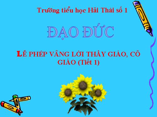 Bài 9. Lễ phép, vâng lời thầy giáo, cô giáo