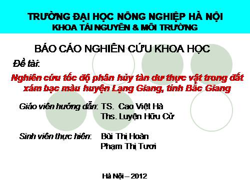 NCKH:"Nghiên cứu tốc đọ phân hủy tàn dư thực vật trong đất xám huyện Lạng Giang, tỉnh Bắc Giang