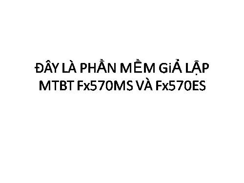 Gia lap MTBT fx570MS va 570ES Plus