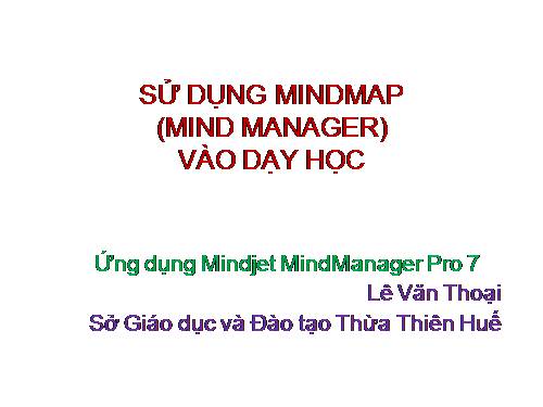 SỬ DỤNG MINDMAP (MIND MANAGER) VÀO DẠY HỌC.