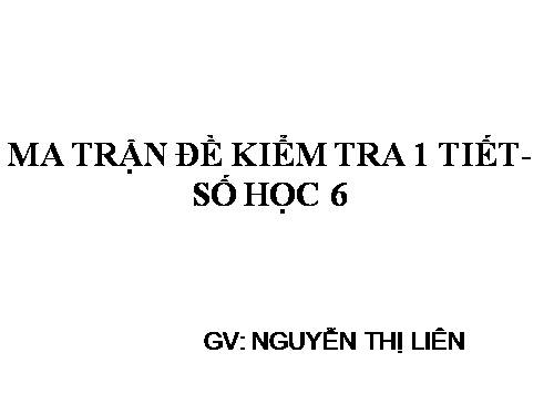 Ma trận đề KT Toán 6