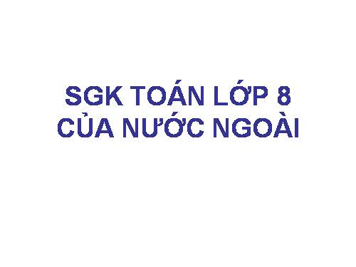 SGK TOÁN LỚP 8 CỦA NƯỚC NGOÀI