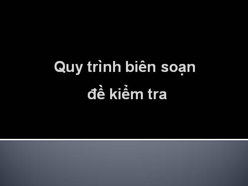 quy trinh bien soan de kiem tra