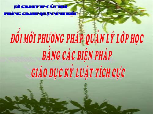 ĐỔI MỚI PHƯƠNG PHÁP QUẢN LÝ LỚP HỌC