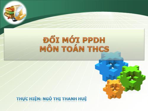 Đổi mới PP dạy học Toán THCS