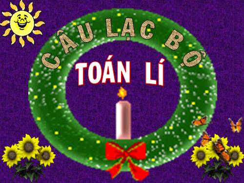 CÂU LẠC BỘ TOÁN LÝ 2