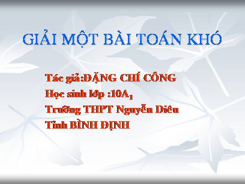 GIẢI BÀI TOÁN KHÓ