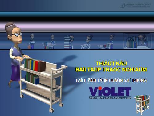 Thiết kế bài tập trắc nghiệm bằng Violet