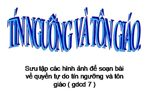 Hình ảnh TÍN NGƯỠNG VÀ TÔN GIÁO.