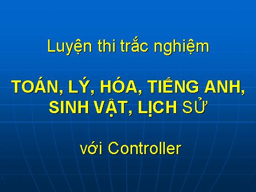 Luyện thi trắc nghiệmvới Controller (NEW)