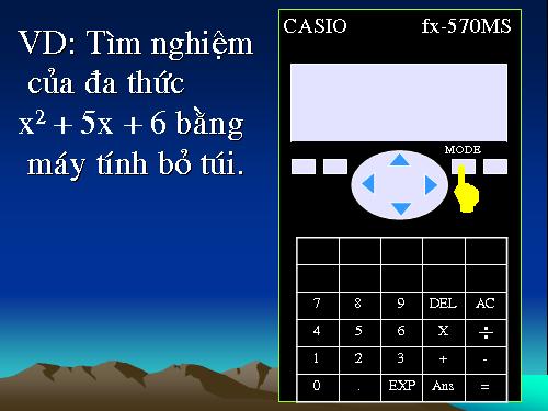 Dùng máy tính bỏ túi tìm nghiệm của PT bậc hai