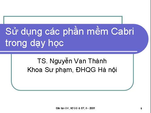 Sử dụng Cabri 3D trong dạy và học toán 12 (TS.Nguyen Van Thanh)