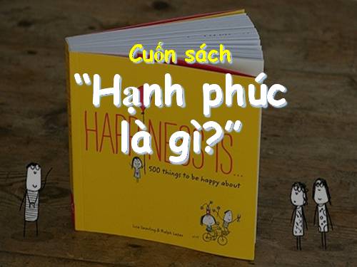 Cuốn sách Hạnh phúc là gì