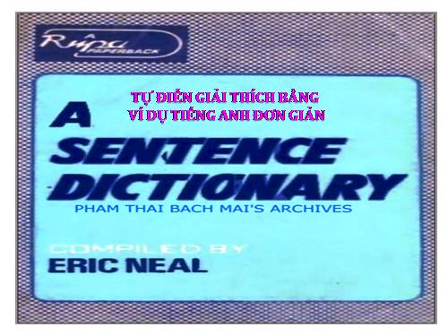 A SENTENCE DICTIONARY - Giải Thích Bằng Ví Dụ Tiếng Anh Đơn Giản