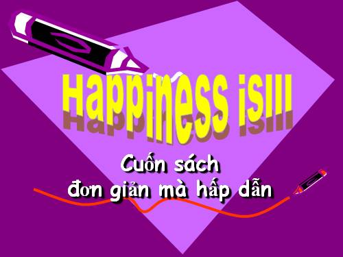 Happiness Is Cuốn sách đơn giản hấp dẫn