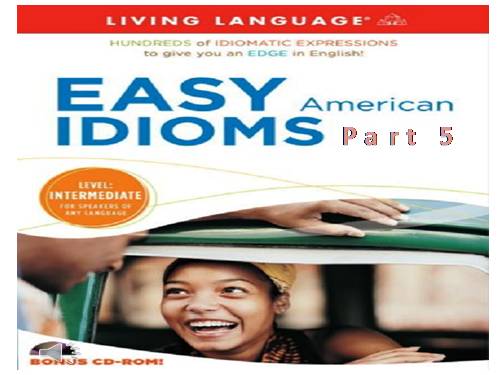 EASY AMERICAN IDIOMS - 04 END (with Exercises & Audio)