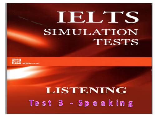 IELTS SIMULATION TESTS - SPEAKING (Test 3)