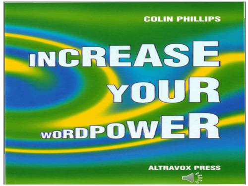 INCREASE YOUR WORD POWER (Colin Phillips)