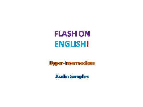 FLASH On English (Upper-Inter) Audio Samples