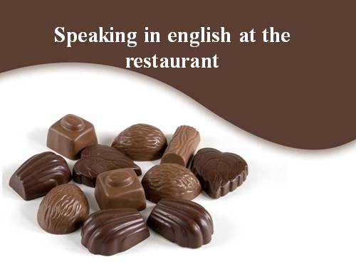 Speak English at the restaurant