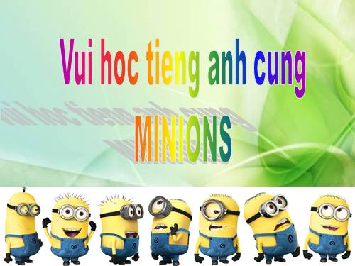 vui hoc tieng anh cung minions ( NEW)