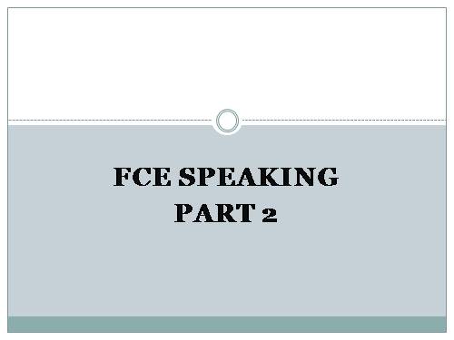 Anh văn B2: FCE Speaking Part 2 and 3