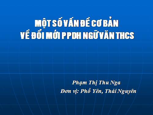 Một số vấn đề vddoooir mới PPDH môn Ngữ văn