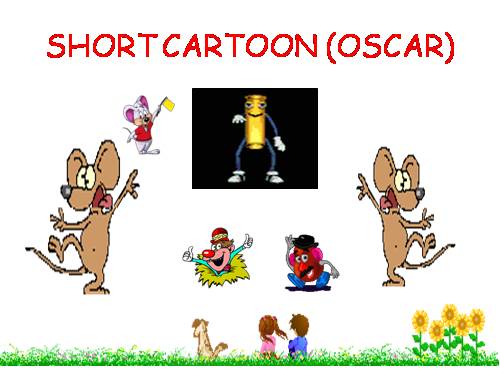 SHORT CARTOON 2 (OSCAR)