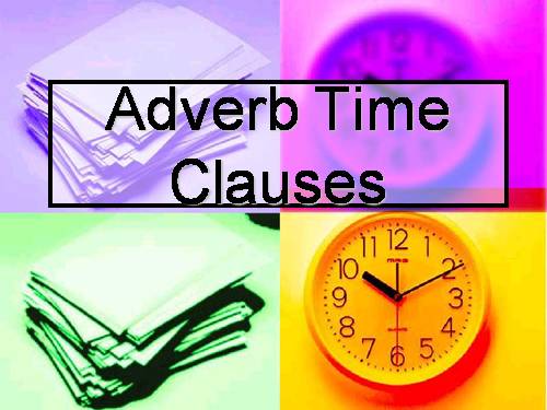 Adverb Clause of Time