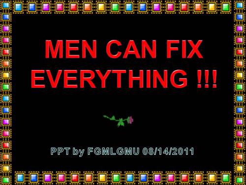 MEN CAN FIX EVERYTHING - LEARNING ENGLISH WITH A SMILE - 08/14/2011