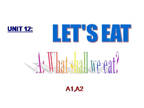 Unit 12: Let's eat: A1-2