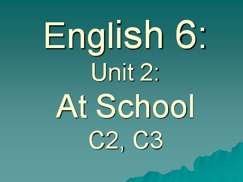 Unit 2: At school: C2-3