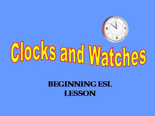 CLOCKS AND WATCHES - FOR TESOL - 07/04/2011