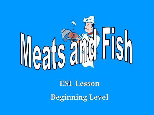 MEATS AND FISH -  06/28/2011