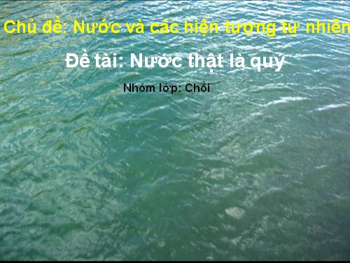 Nước thật là quý