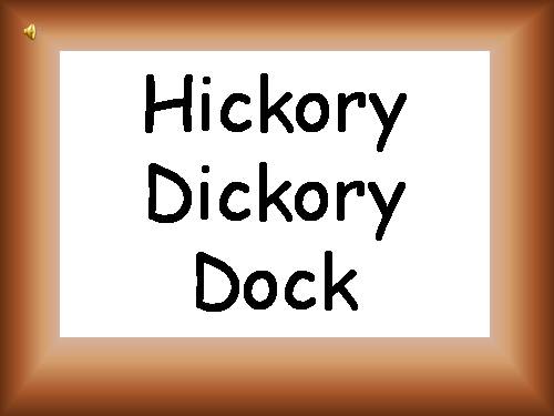 HICKORY DICKORY DOCK