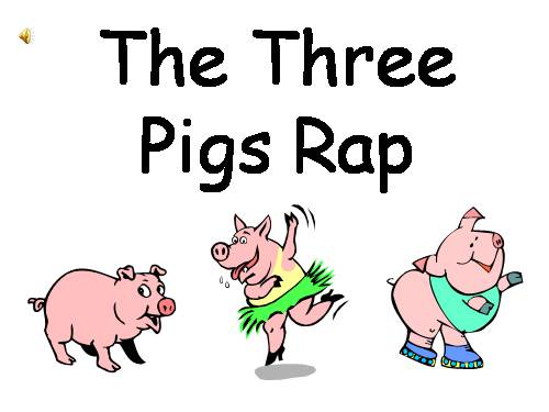 THE THREE PIGS RAP